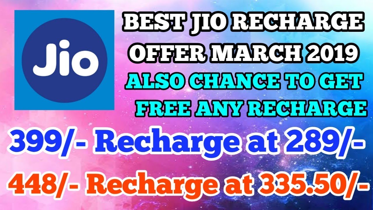 Best Jio Recharge offer, March 2019 | Phone pe, Gpay, Niki, Freecharge, My jio, Amazon