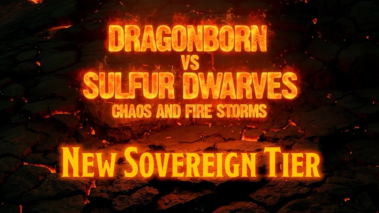 DRAGONBORN VS SULFUR DWARVES, Chaos and Fire Storms - Reinforcements