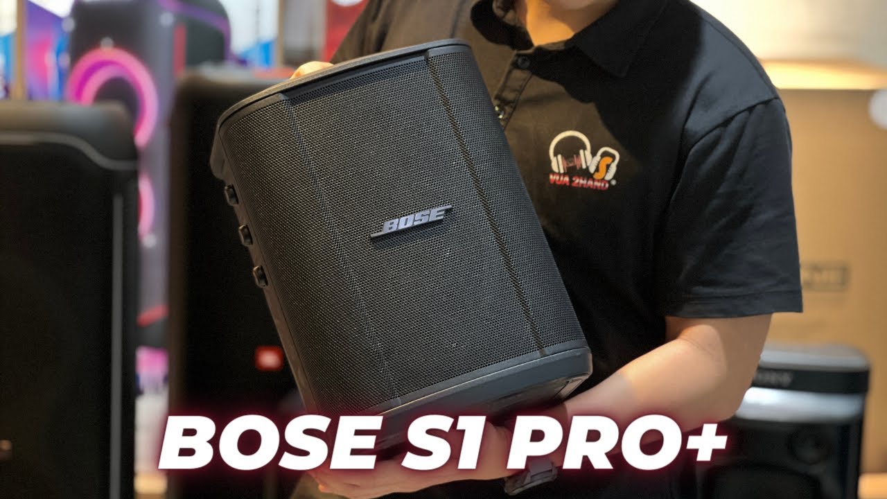 Thử lại nhạc BOSE S1 PRO+