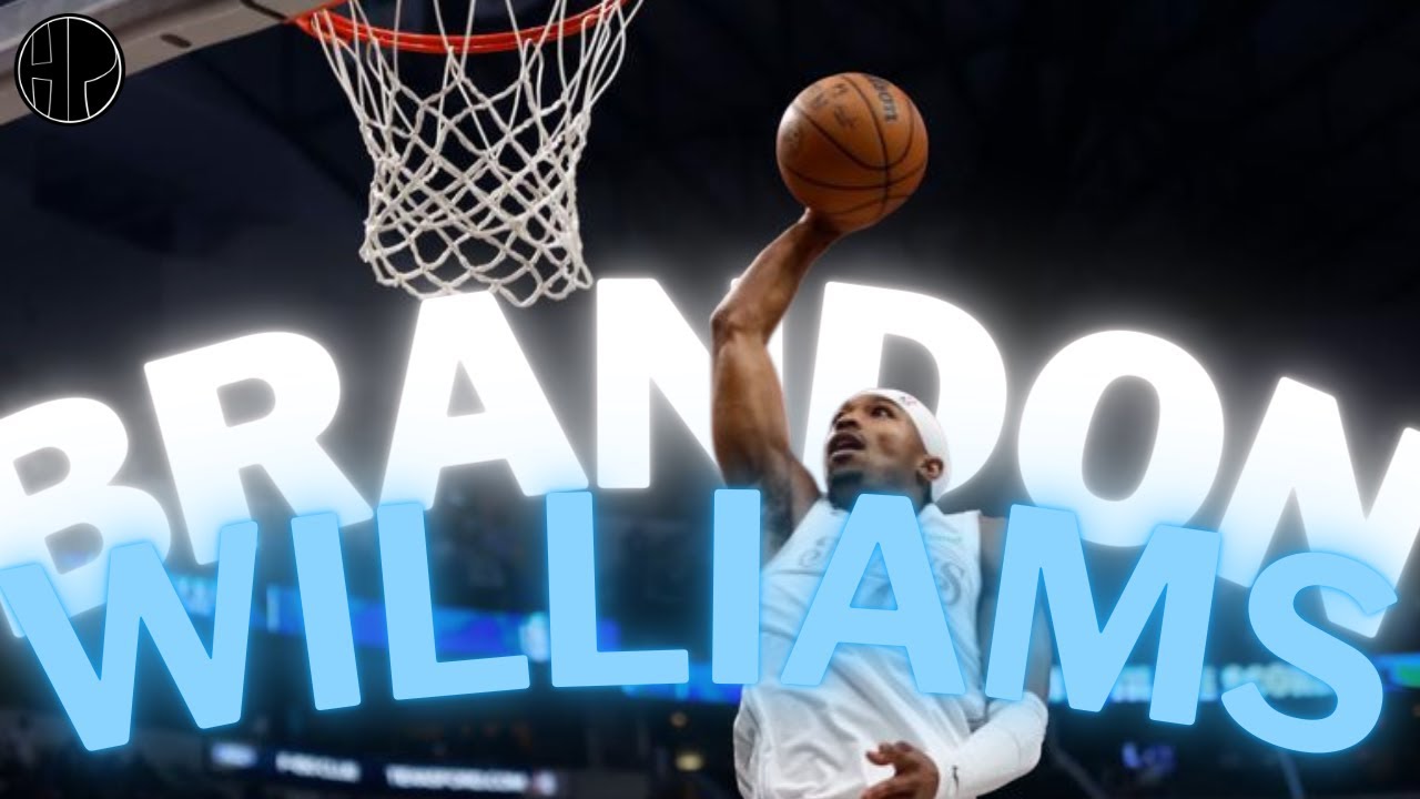 Is Brandon Williams the Next Kyrie?