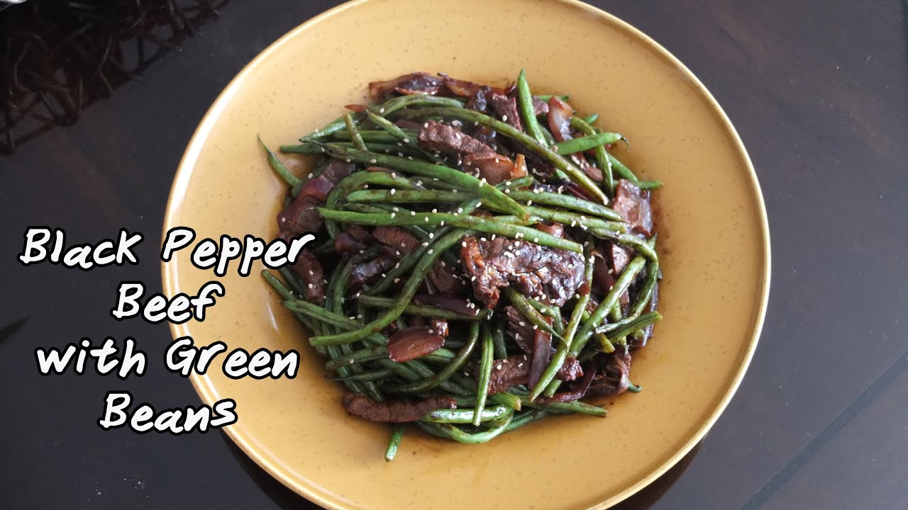 Chinese Style Black Pepper Beef with Green Beans