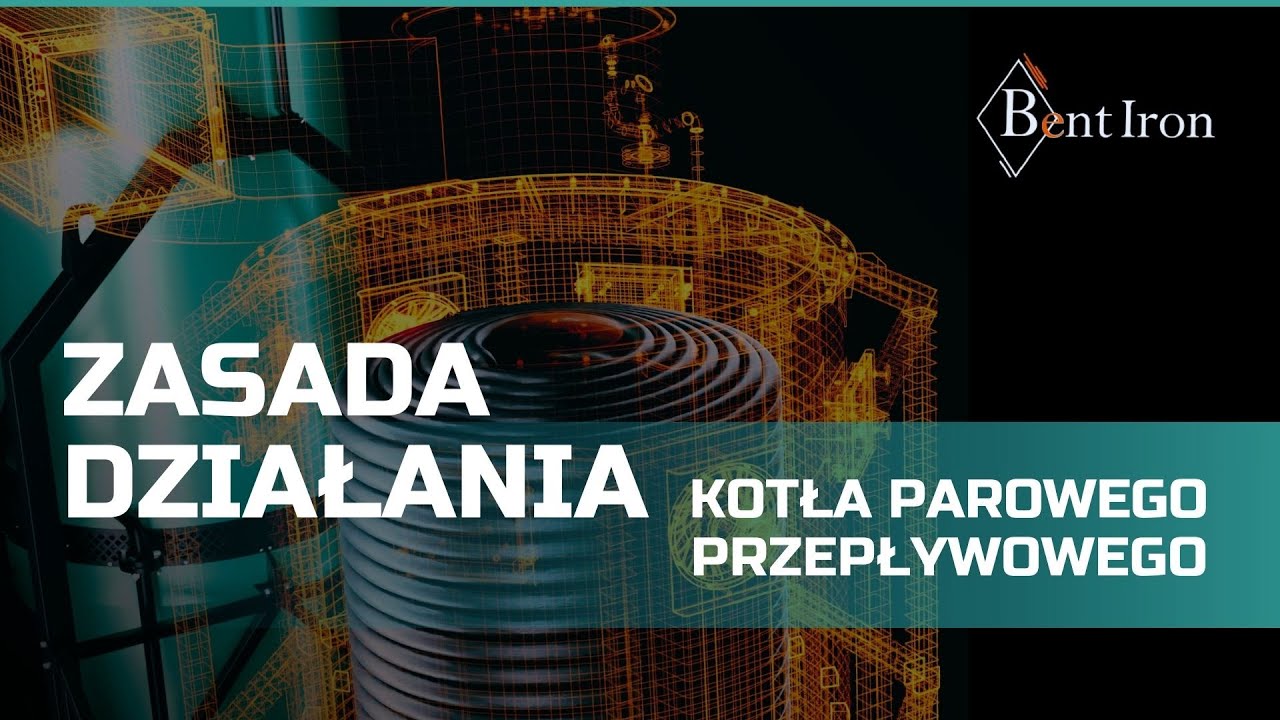 Zasada działania generatora pary | Przemysłowe kotły parowe na paliwa stałe Bent-Iron | Polska