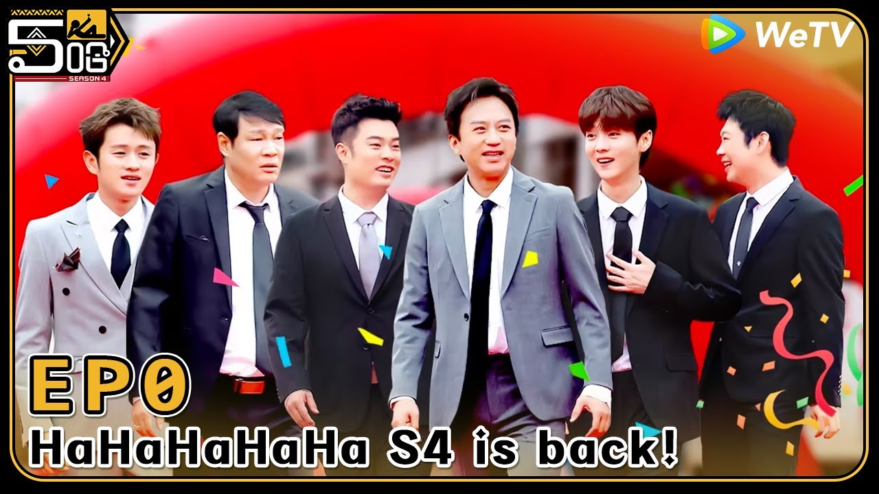 [CC]🤩EP0: HaHaHaHaHa is back with Deng Chao, Chen He, Lu Han and more! | HaHaHaHaHa S4 FULL