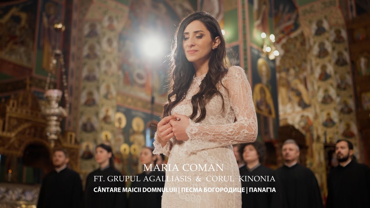 Maria Coman - Cântarea Maicii Domnului|Песма Богородице|Παναγία ft. Grupul Agalliasis, corul Kinonia