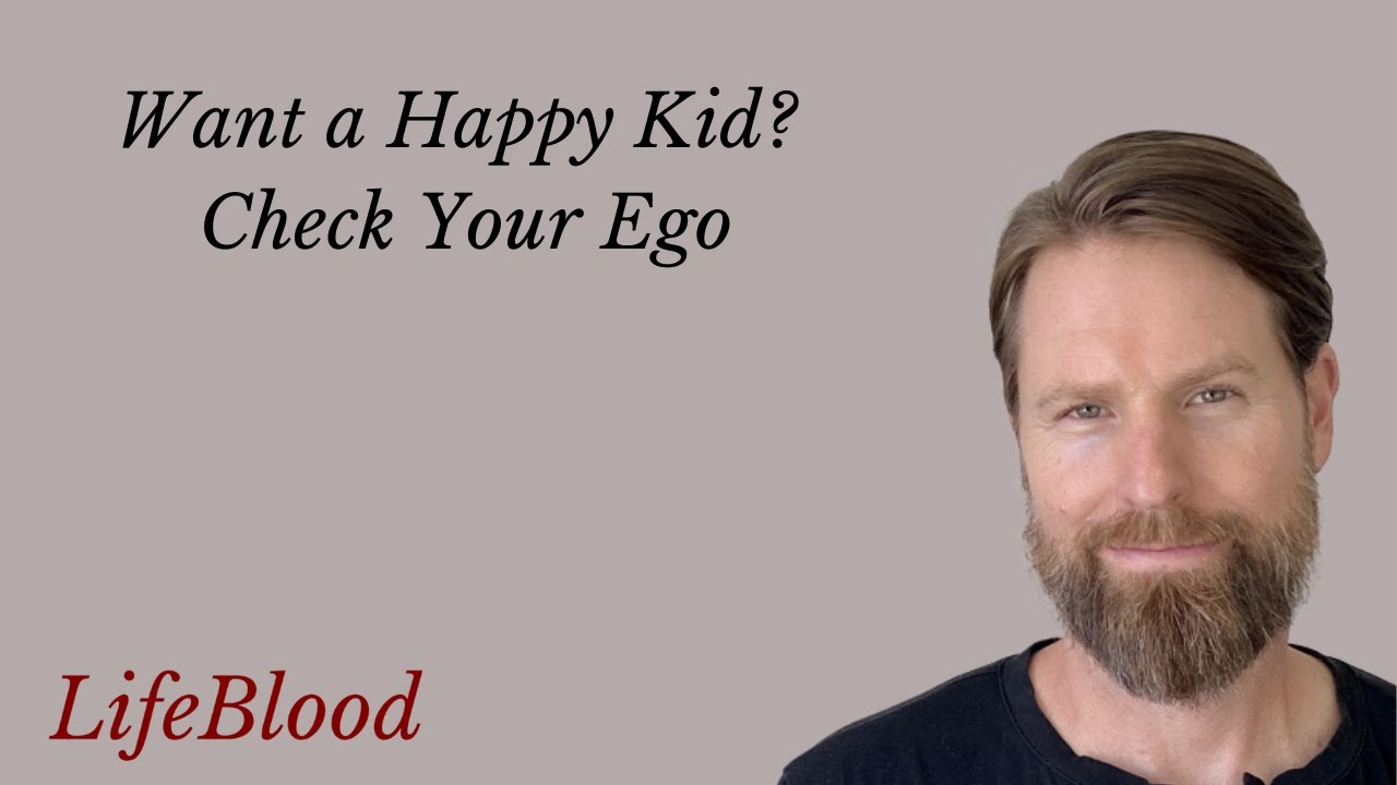 Want a Happy Kid? Check Your Ego