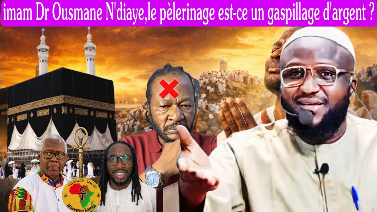 Le pèlerinage et le gaspillage d'argent selon les ennemis de l'islam, Dr Ousmane N'diaye 