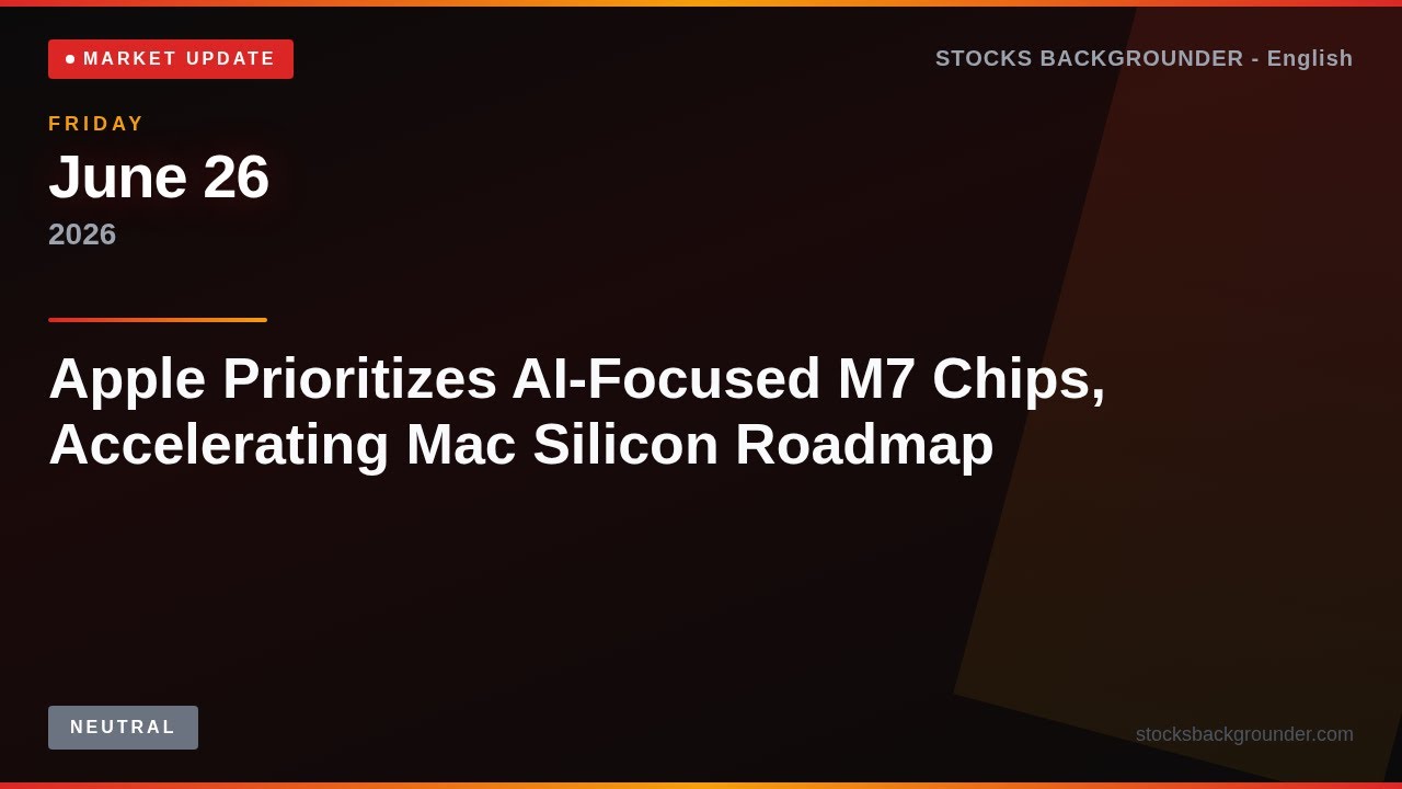 Apple делает ставку на ИИ-чипы M7, ускоряя дорожную карту Mac &mdash; Разбор | 26 июня 2026 г.