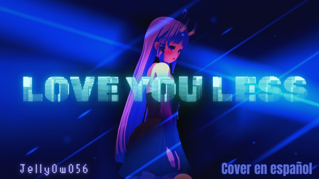 LOVE YOU LESS - JOJI - COVER ESPAÑOL - JELLYOWO56