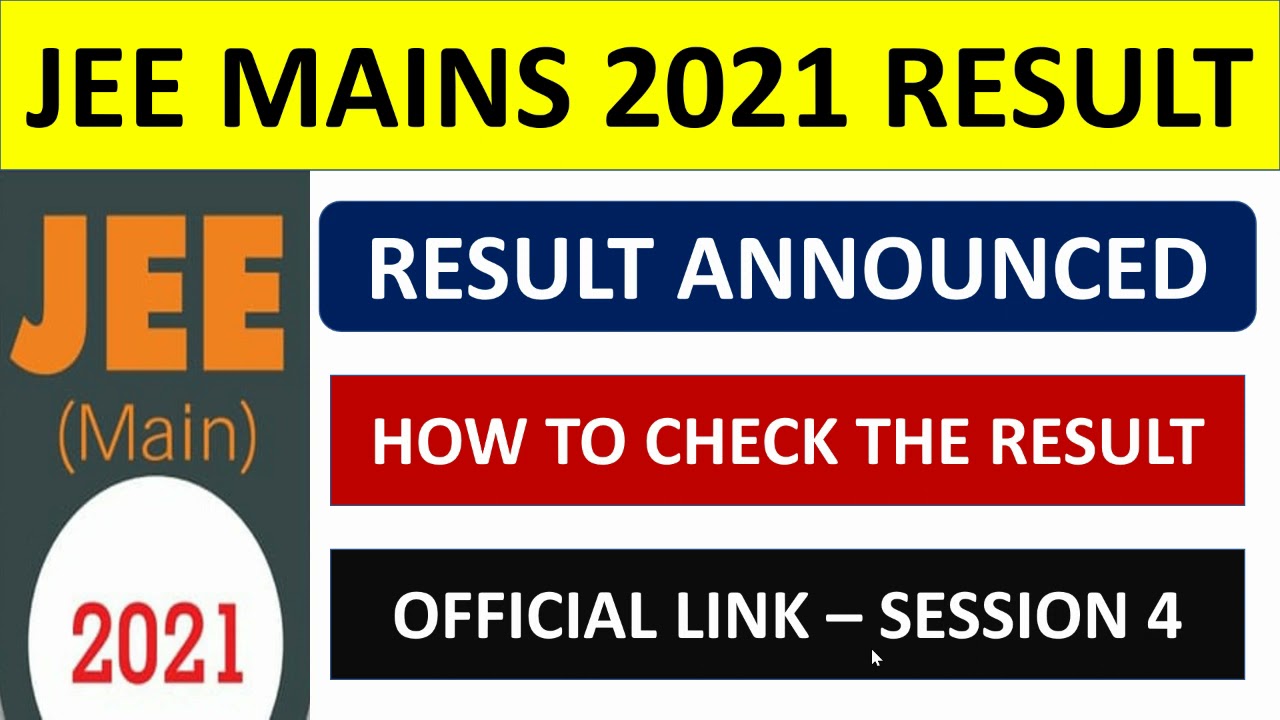 JEE MAINS 2021 RESULT - RESULT ANNOUNCED, HOW TO CHECK THE RESULT  !!
