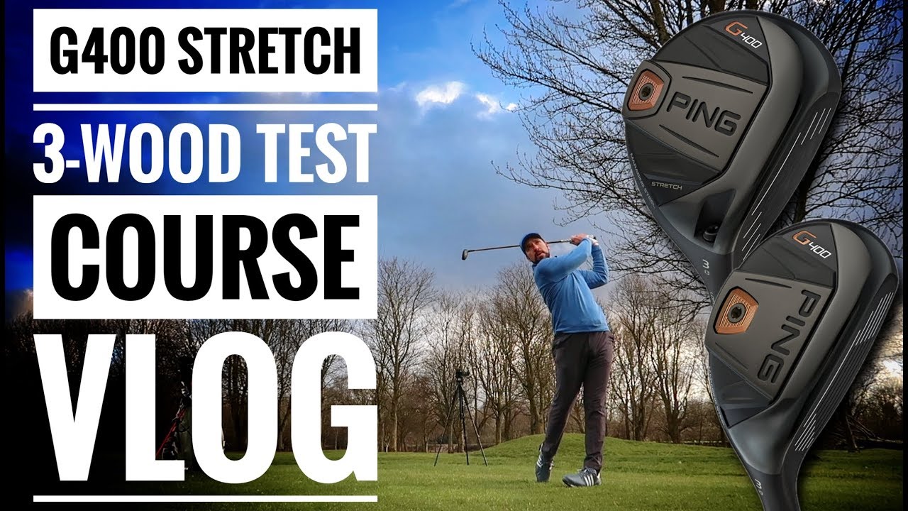 PING G400 Stretch 3-Wood Test - Course Vlog - Withington Golf Club