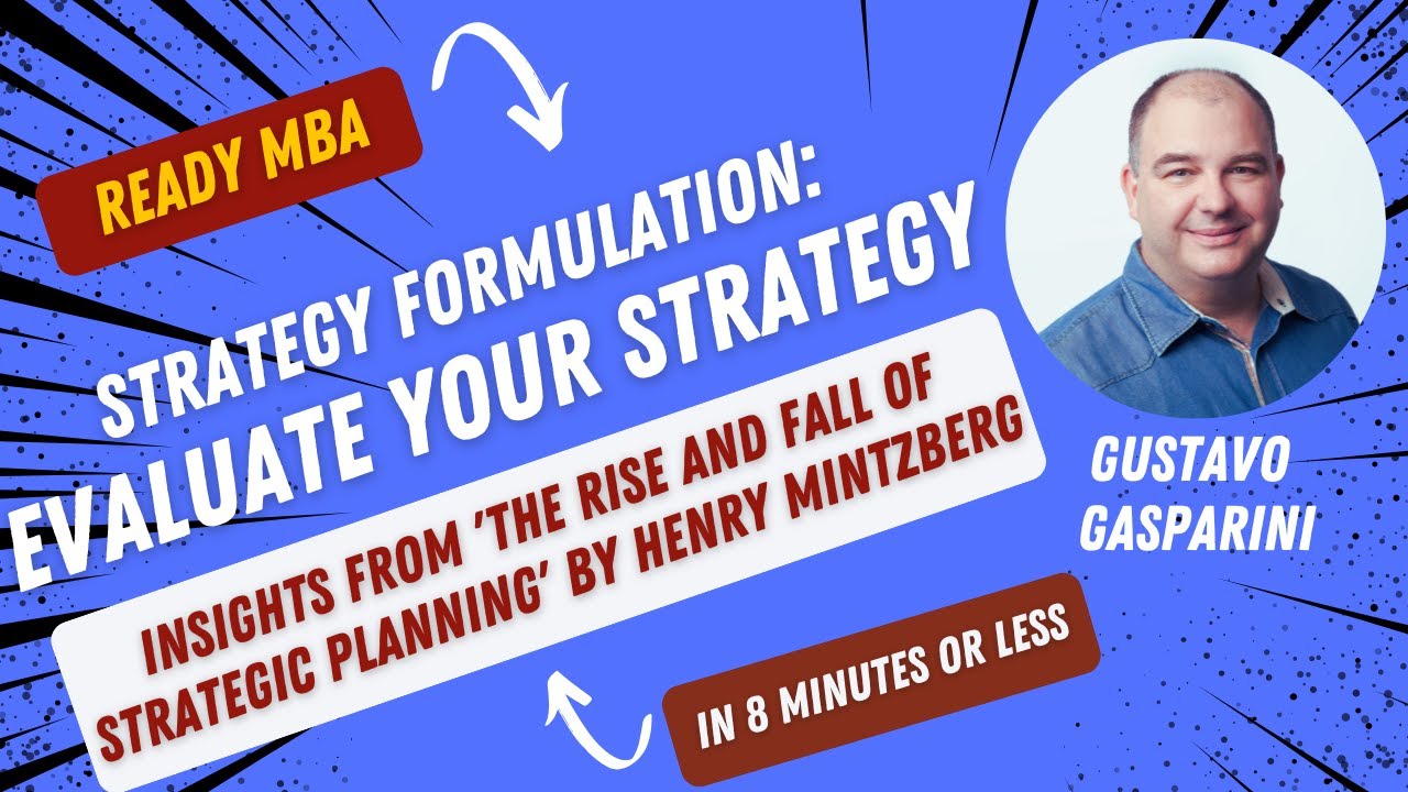 Strategy Management - Insights from Mintzberg's Rise and Fall of Strategic Planning (Video #125)