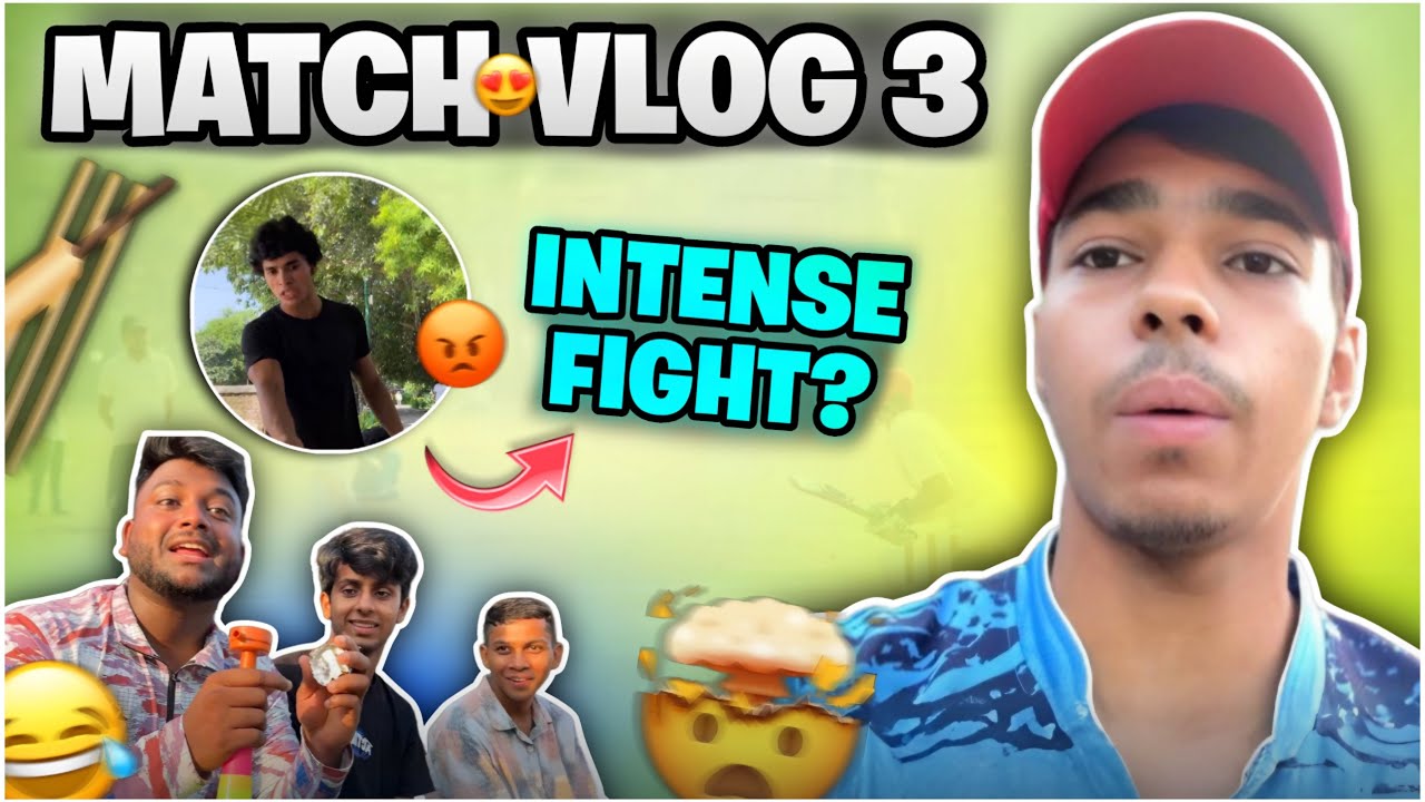 Match Vlog🏏| VLOG:-03| Intense Fight😨| 1-1??