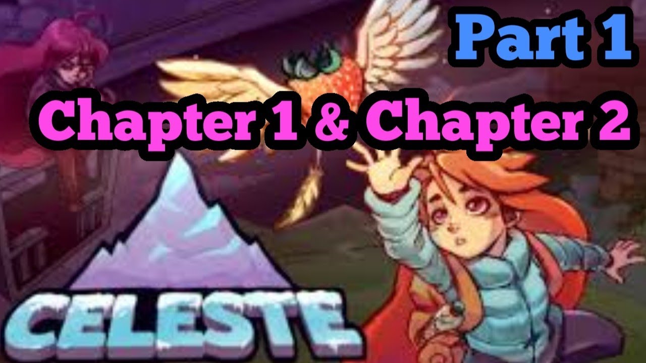 Celeste: This Feels good to play Ch1 & Ch2 With alot of Deaths Feat. @rinneyt1129 (Part 1)