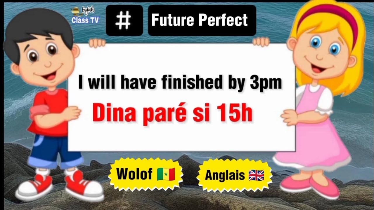 L 11- English grammar  |  Future Perfect | wolof anglais.