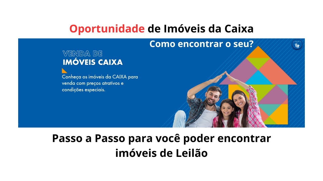 Passo a Passo: Como Encontrar Imóveis de Leilão no Site da Caixa | atualizado 2024