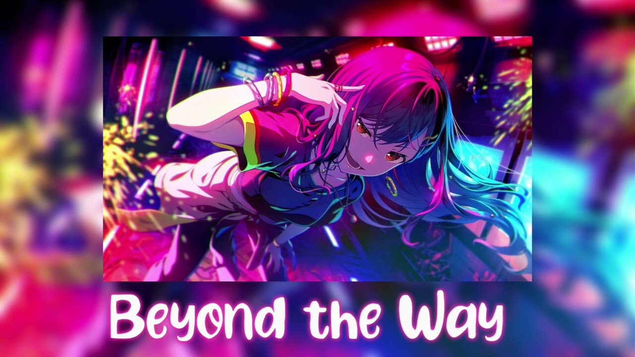 Beyond the Way - Sped Up (Pjsekai)