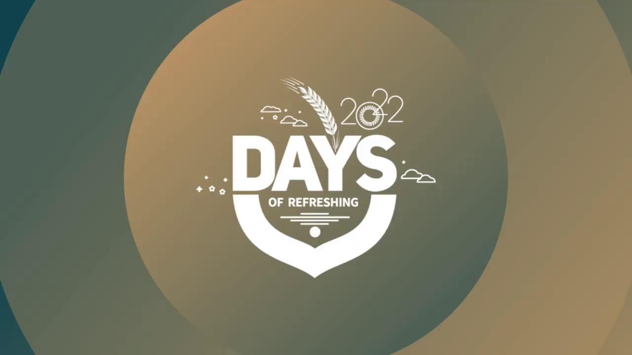 DAYS OF REFRESHING 2022 :REVIVAL SESSION WITH REV AMBROSE NYANGAO