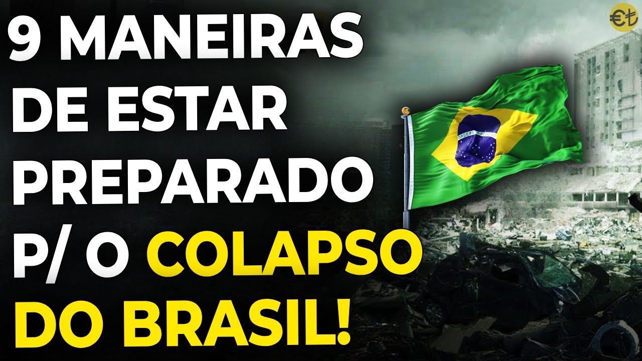9 MANEIRAS DE SE PREPARAR PARA O COLAPSO ECON&Ocirc;MICO DO BRASIL (PREPARE-SE AGORA!)