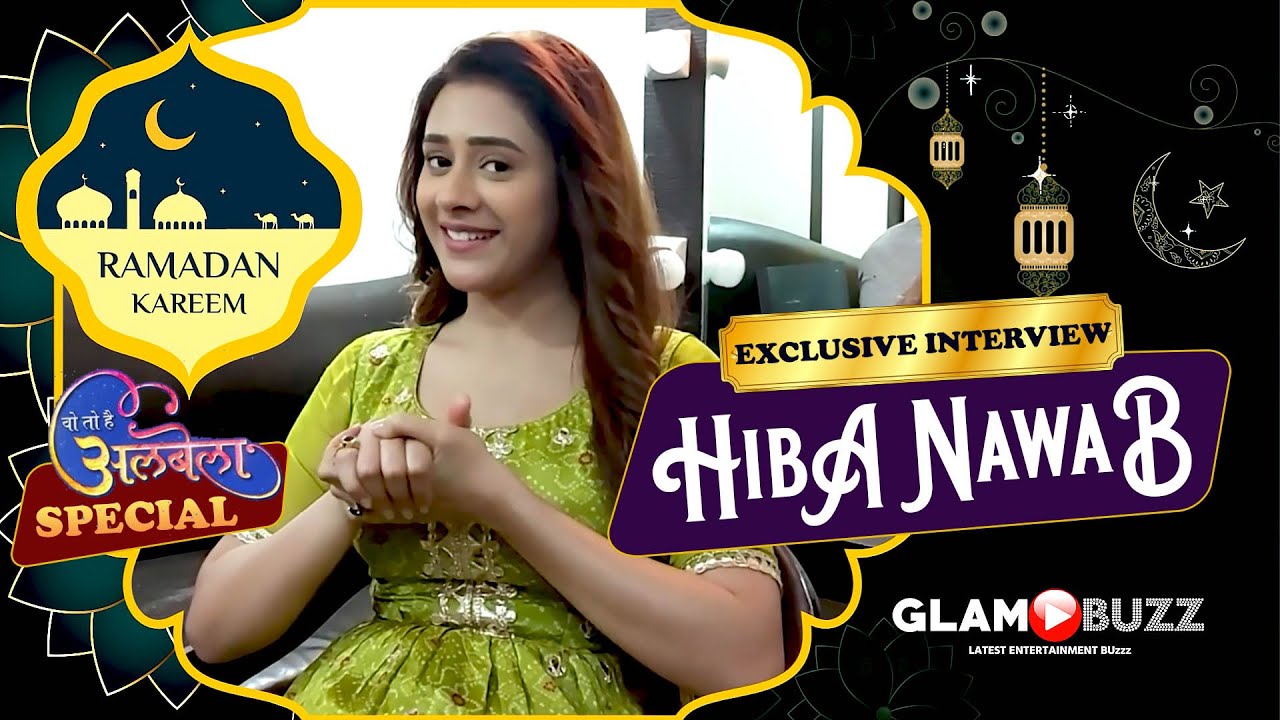 Hiba Nawab Ramzan Routine During Woh Toh Hai Albelaa On Location Shoot | Iftaari | Fav Food & More..