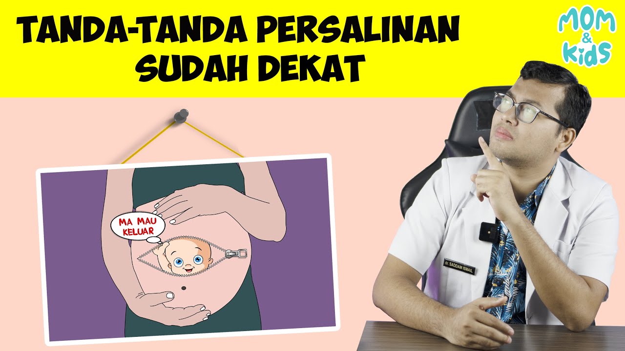 KENALI TANDA TANDA PERSALINAN SUDAH DEKAT - DOKTER SADDAM ISMAIL