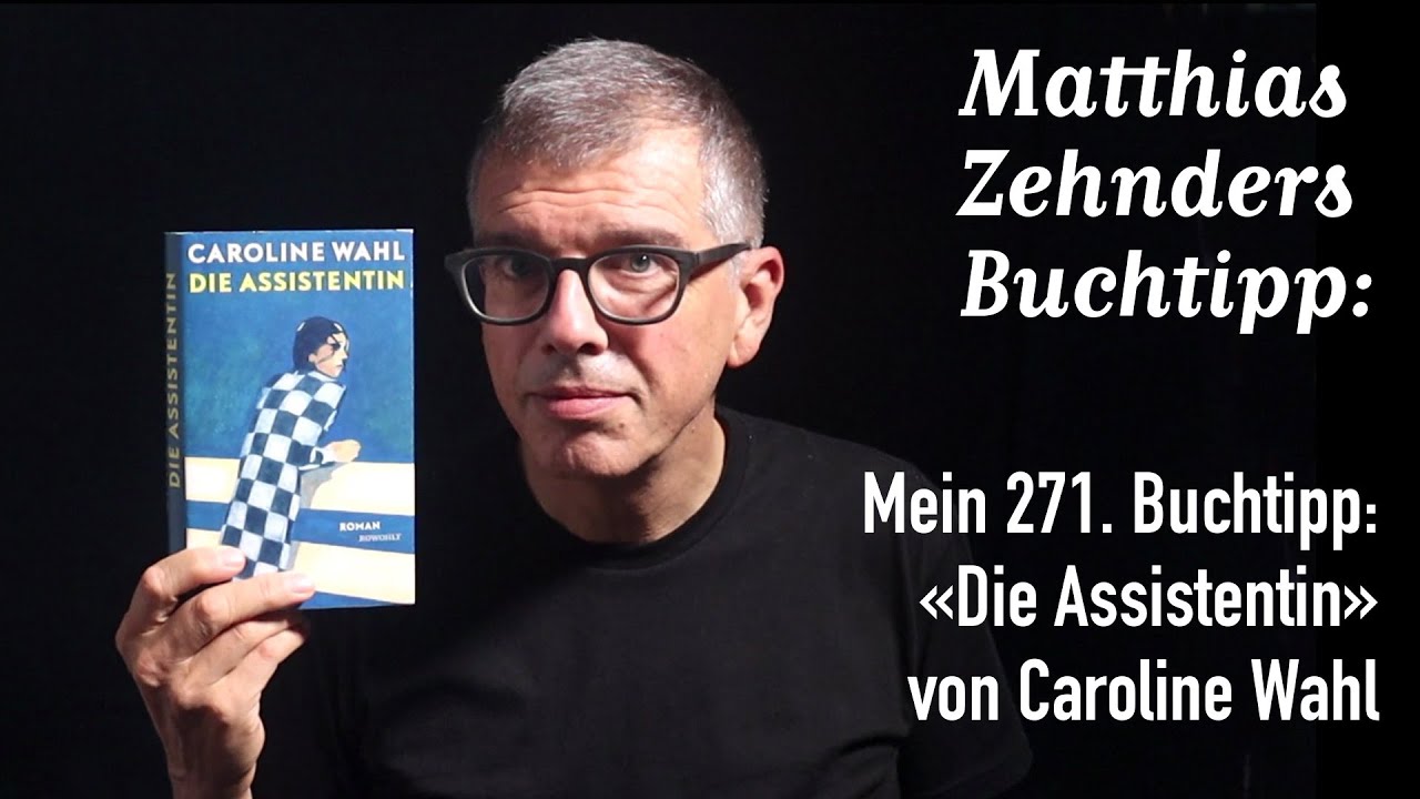 Mein 271. Buchtipp: «Die Assistentin» von Caroline Wahl