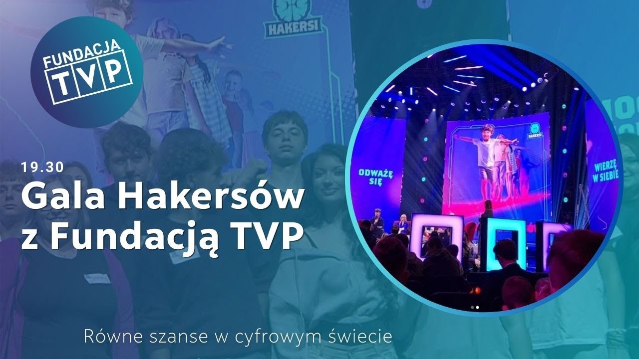 Gala Hakersów z Fundacją TVP - równe szanse w cyfrowym świecie