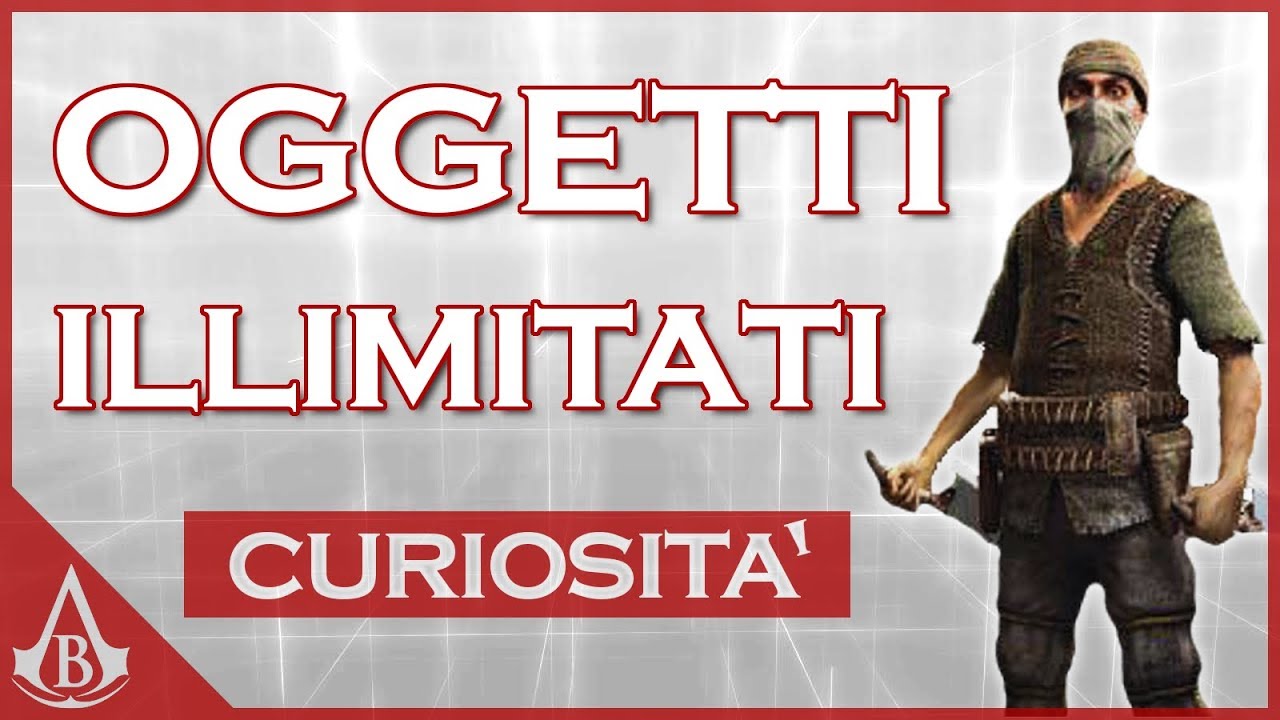AC Brotherhood - Oggetti Illimitati con Banditi/Cento Occhi [Curiosità]