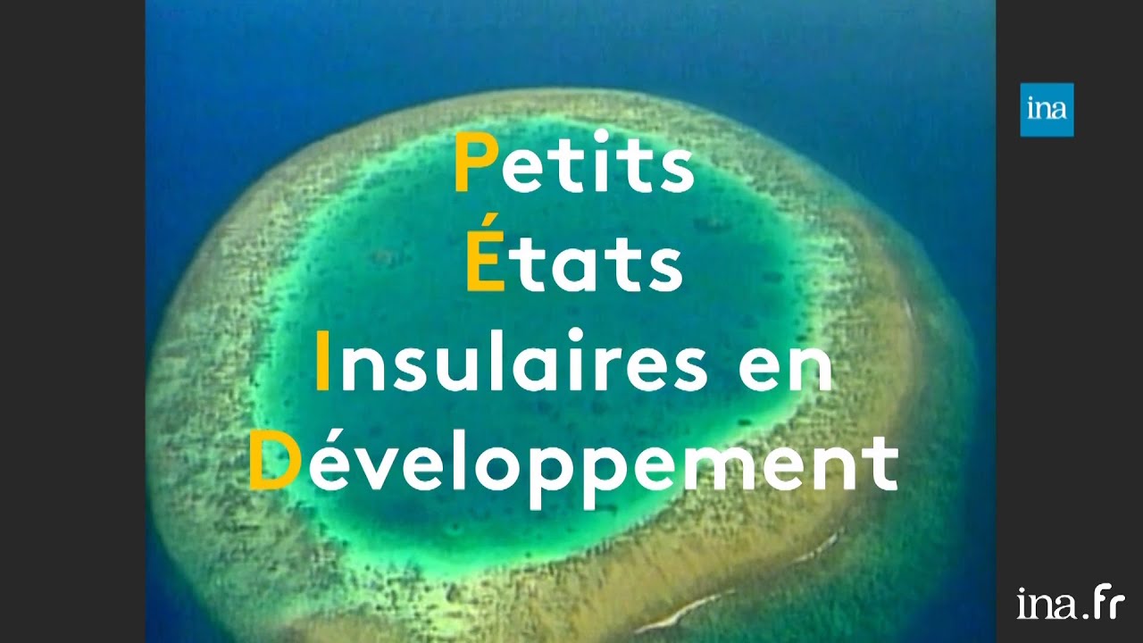 Les petits &eacute;tats insulaires face au reste du monde | Franceinfo INA