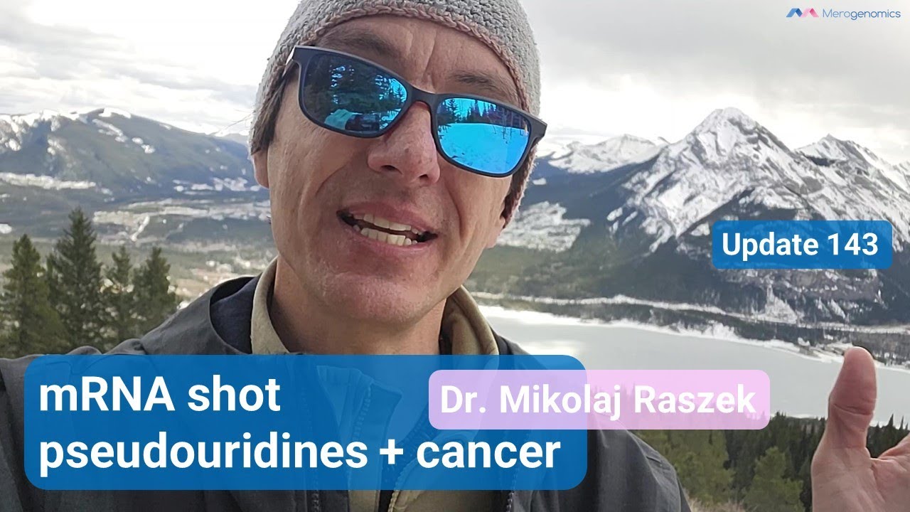 mRNA Vaccines, Pseudouridines, and Cancer: Insights from Dr. Raszek's Publication Review (#143)
