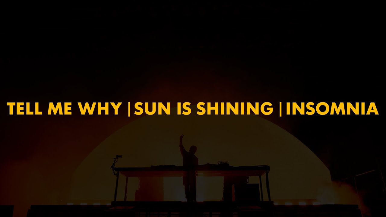 Tell Me Why | Sun Is Shining | Insomnia (Polygoneer Mashup)