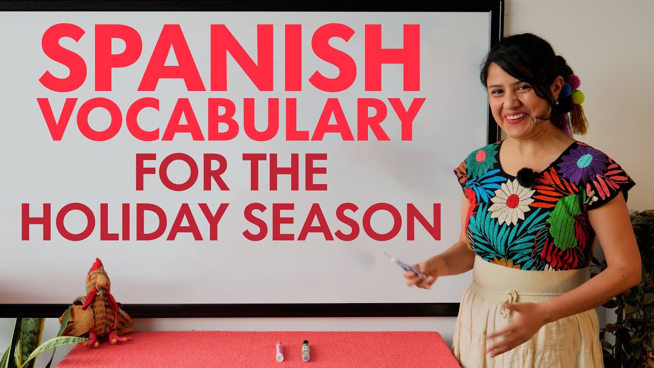 Essential Spanish Vocabulary for the Holidays