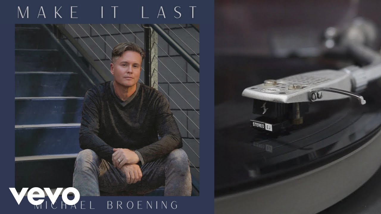 Michael Broening - Make It Last