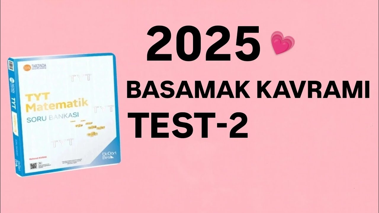 2025 | 345 TYT MATEMATİK SORU BANKASI ÇÖZÜMLERİ | BASAMAK KAVRAMI | TEST-2