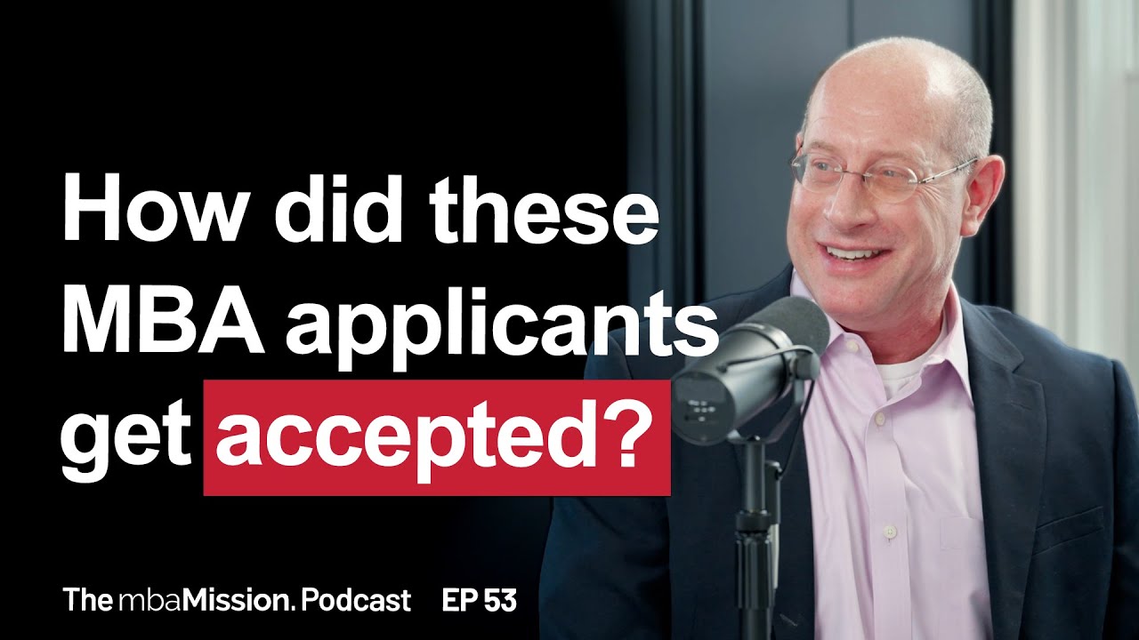 Underdog MBA Applicants Accepted at Top Programs | Ep 53