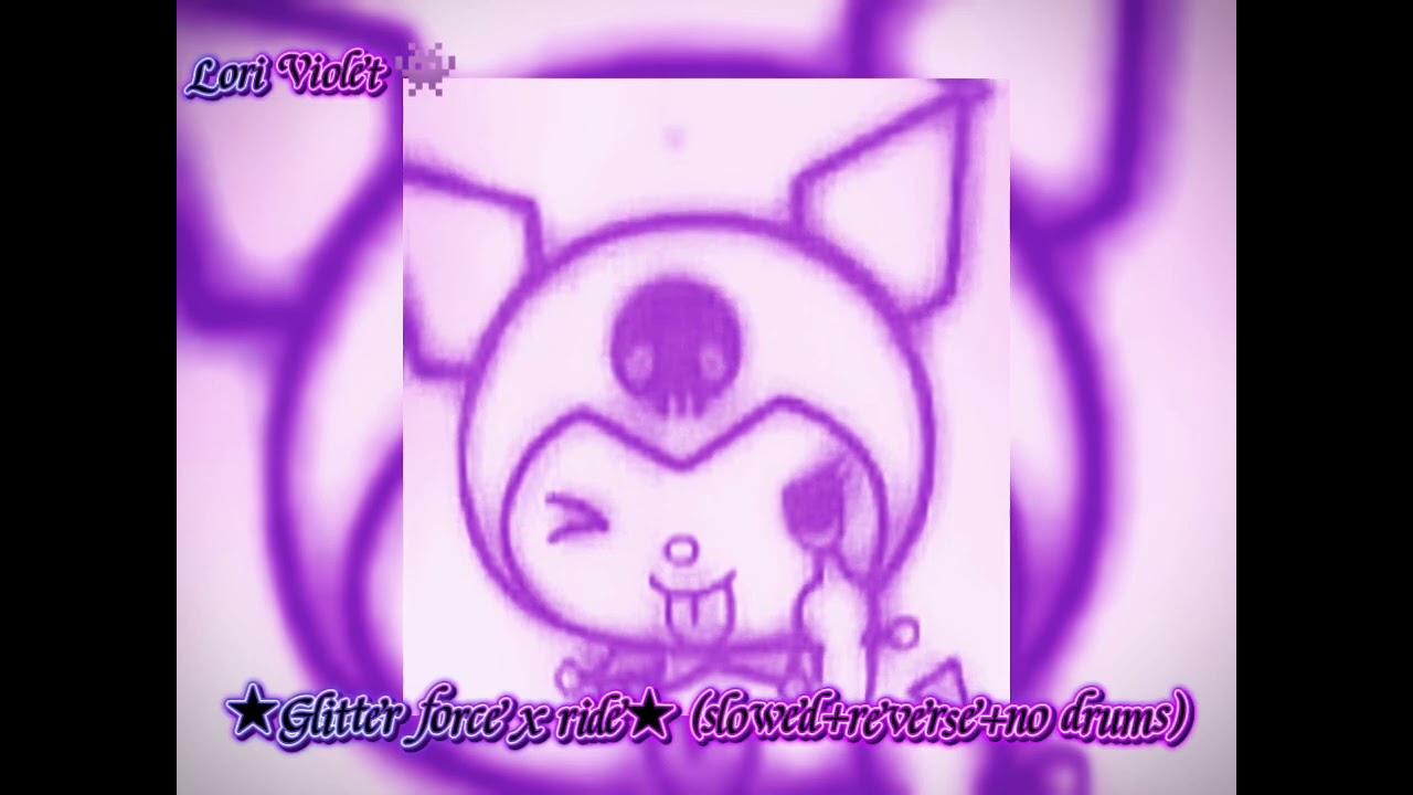 ★glitter force x ride★ ( slowed+reverse +no drums )