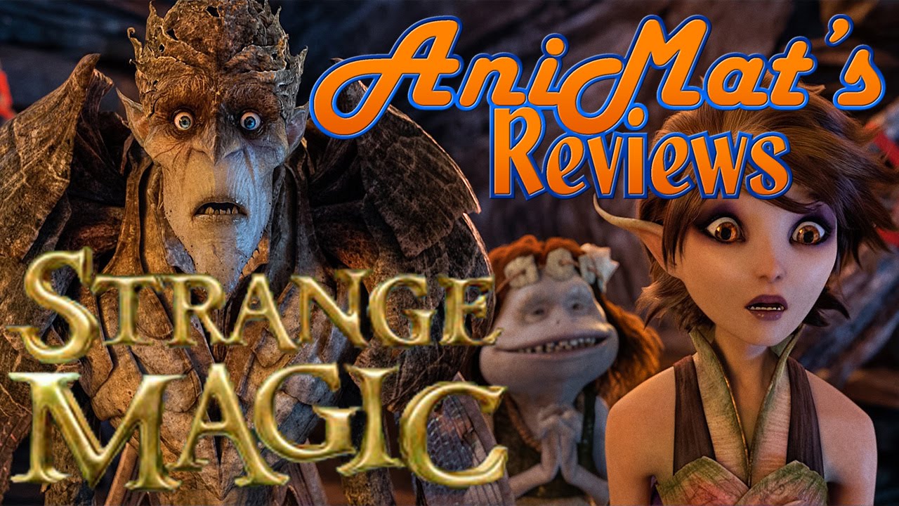 Strange Magic - AniMat’s Reviews