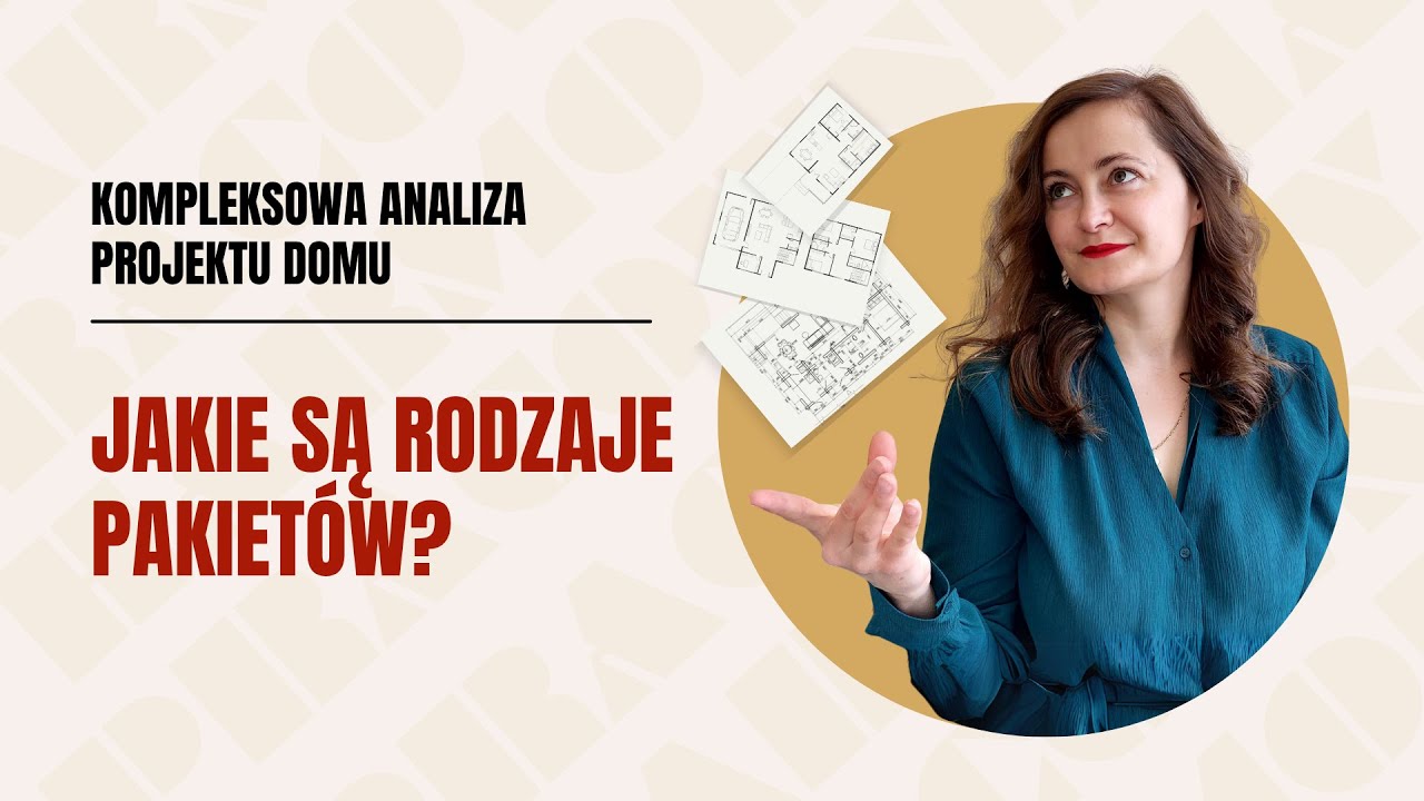 Kompleksowa analiza projektu domu: Jakie są rodzaje pakiet&oacute;w