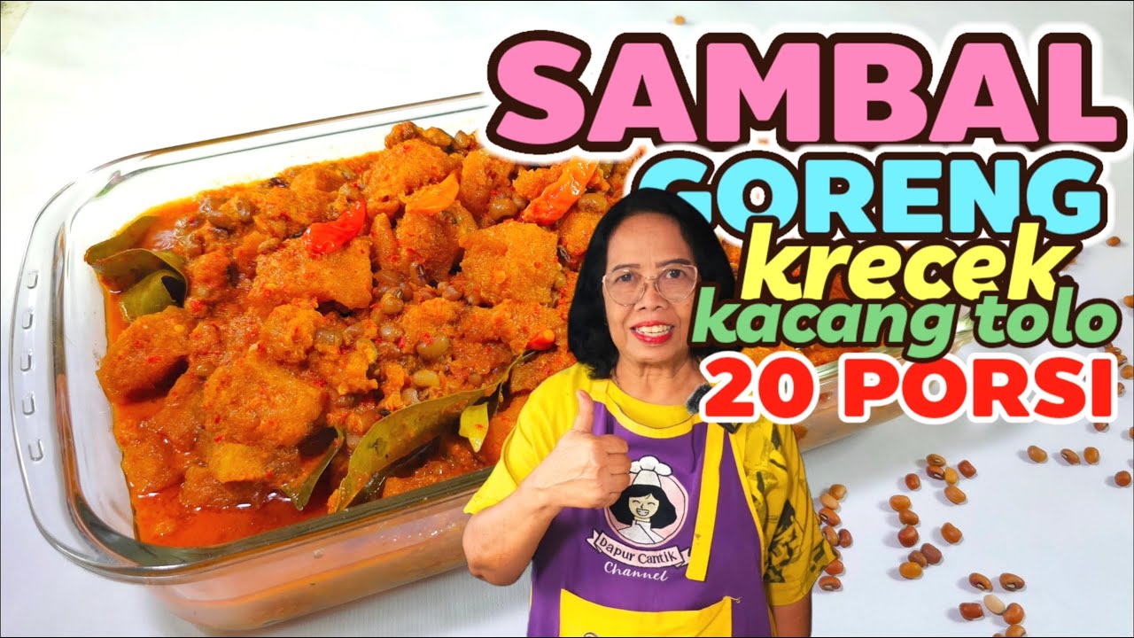 MASAK BESAR SAMBAL GORENG KRECEK KACANG TOLO 20 PORSI  -- MEDOK GURIH KHAS TRADISIONAL