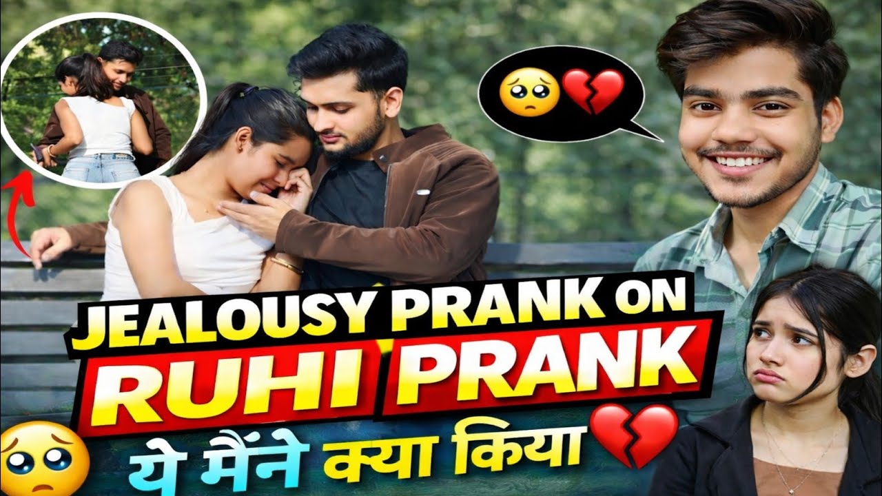 *JEALOUSY PRANK ON RUHI*😁 || ये मैंने क्या किया 🥺💔 || *Harshit PrankTv* 