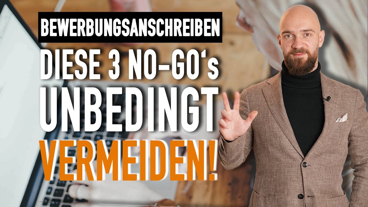 Bewerbungsanschreiben - Diese 3 NO-GO's unbedingt vermeiden!