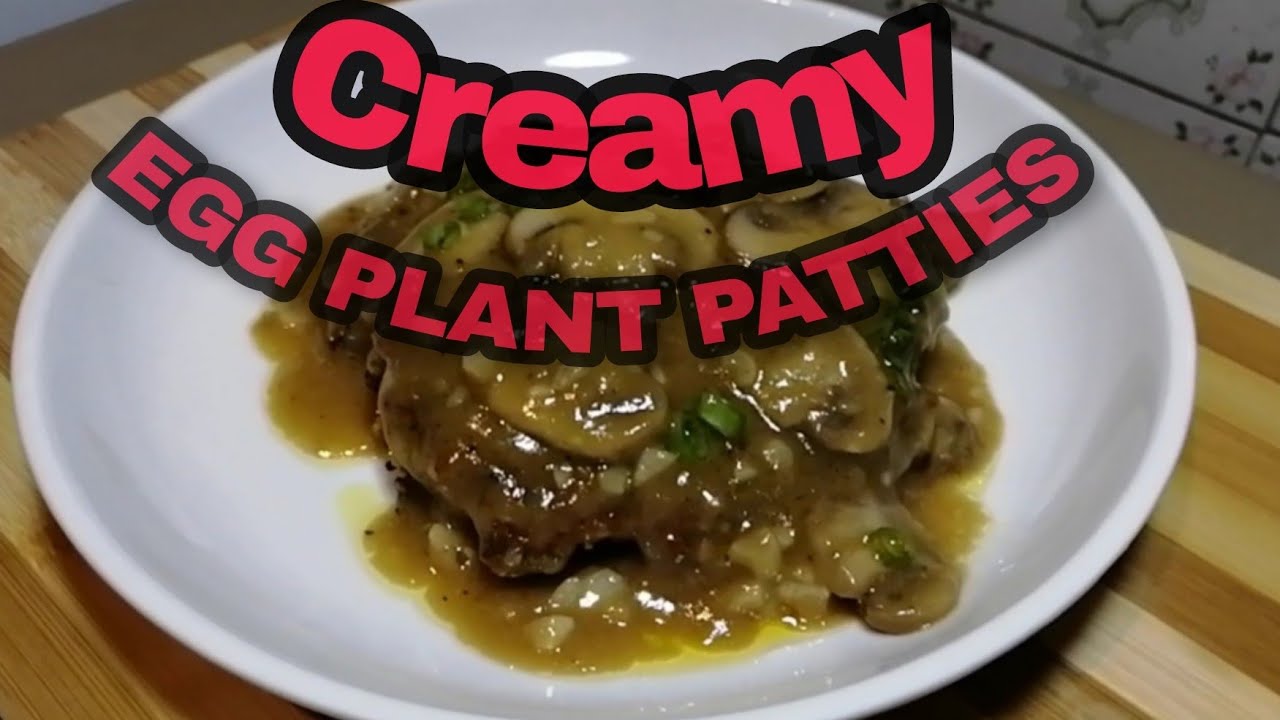 CREAMY EGG PLANT PATTIES/Chefniell