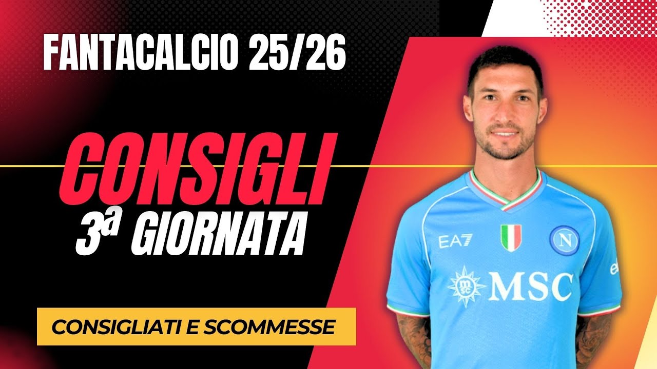 FANTACONSIGLI 3&deg; GIORNATA partita per partita - CONSIGLIATI e SCOMMESSE - LIKE = VITTORIA