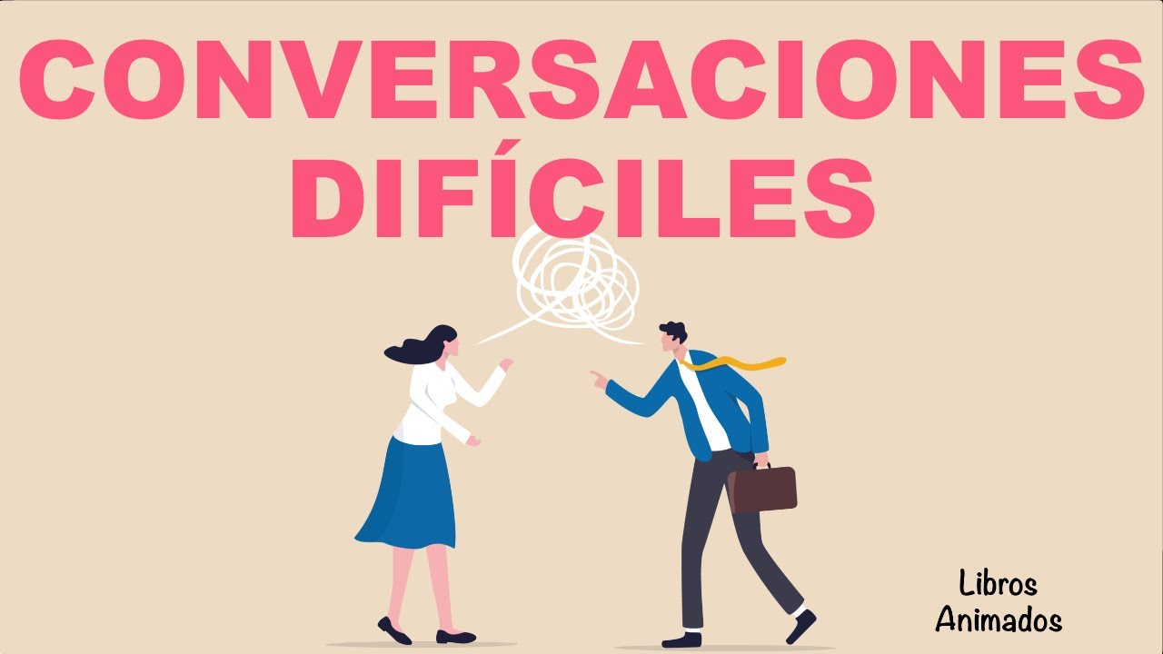 Conversaciones Difíciles por Douglas Stone Resumen Animado | LibrosAnimados