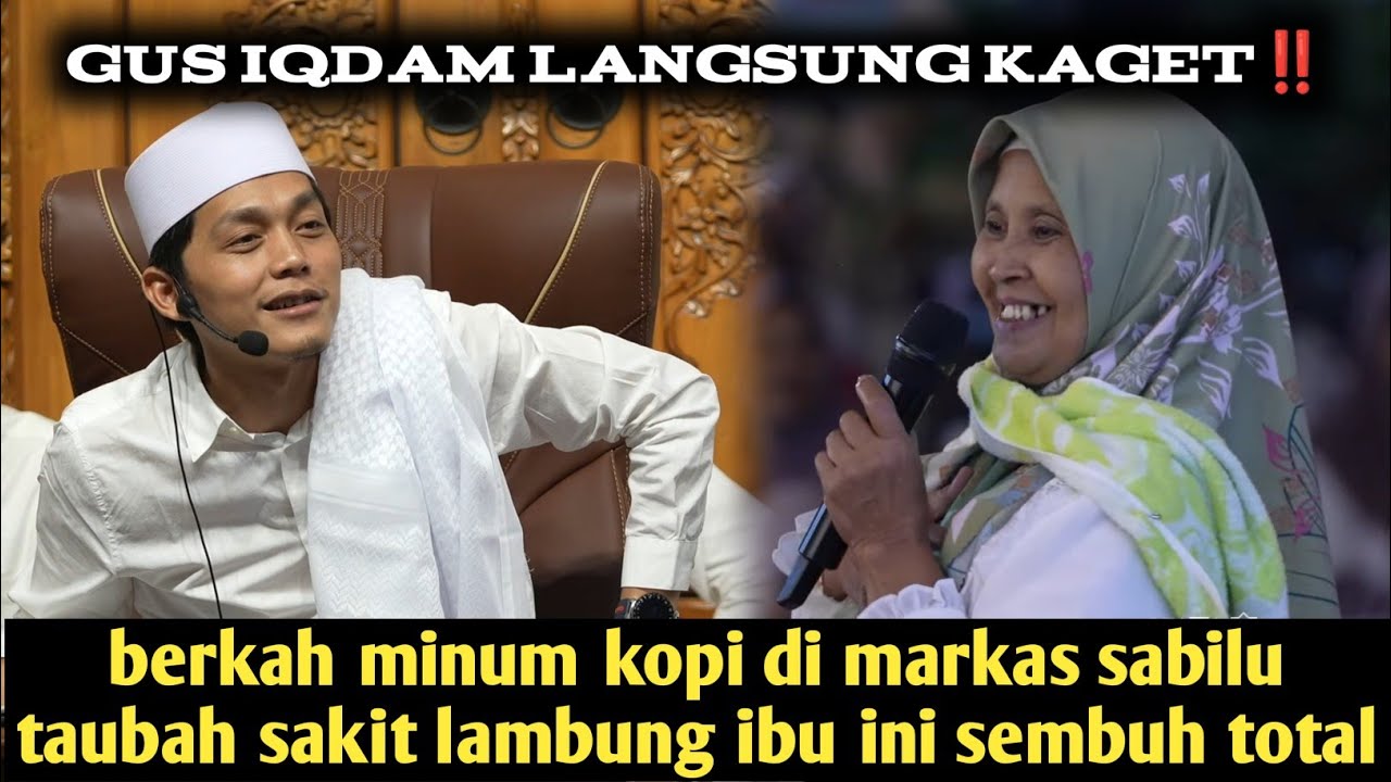 GUS IQDAM LANGSUNG KAGET‼️BERKAH KOPI MAJLIS SABILU TAUBAH SAKIT LAMBUNG SEMBUH
