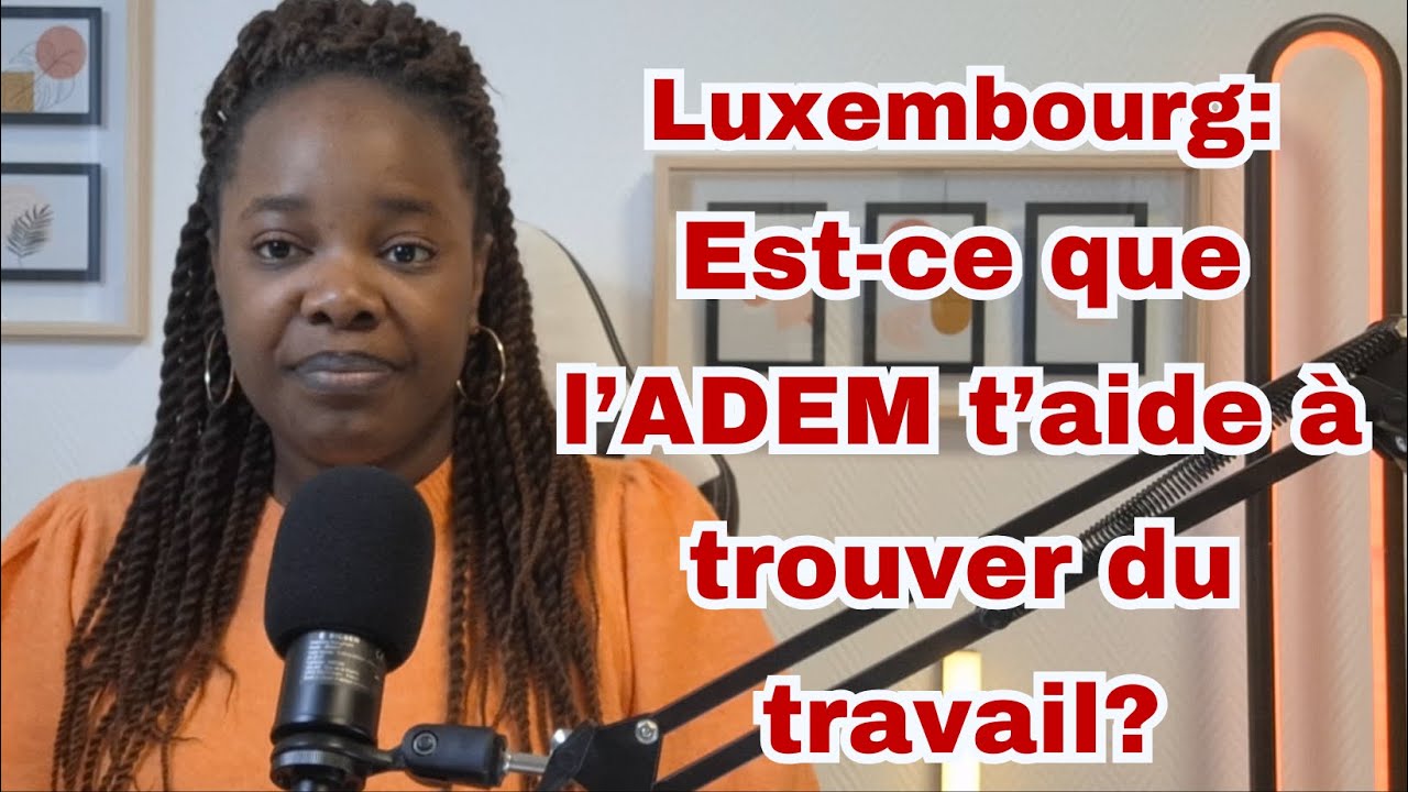 Au Luxembourg, L'ADEM t'aide t-elle réellement à trouver du travail?