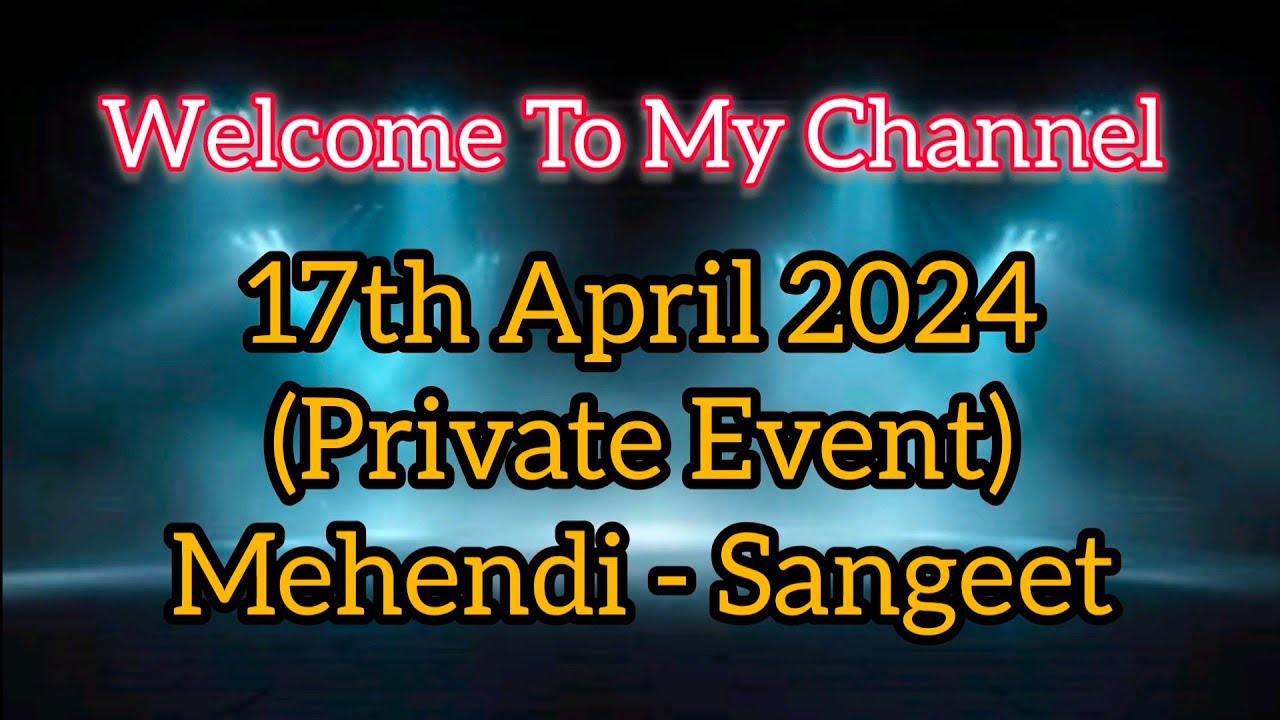First Vlog on April 17, 2024 (Private Event) Mehendi Sangeet Ft.Amiit Bhardwaj