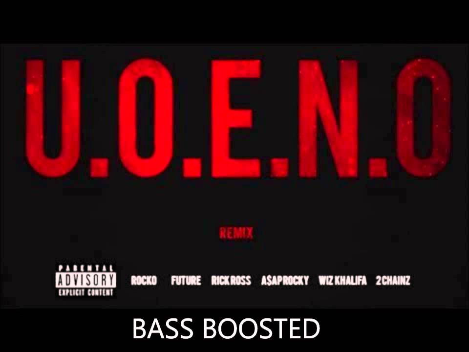 U.O.E.N.O. (Remix) Feat. Future, A$AP, bass boost