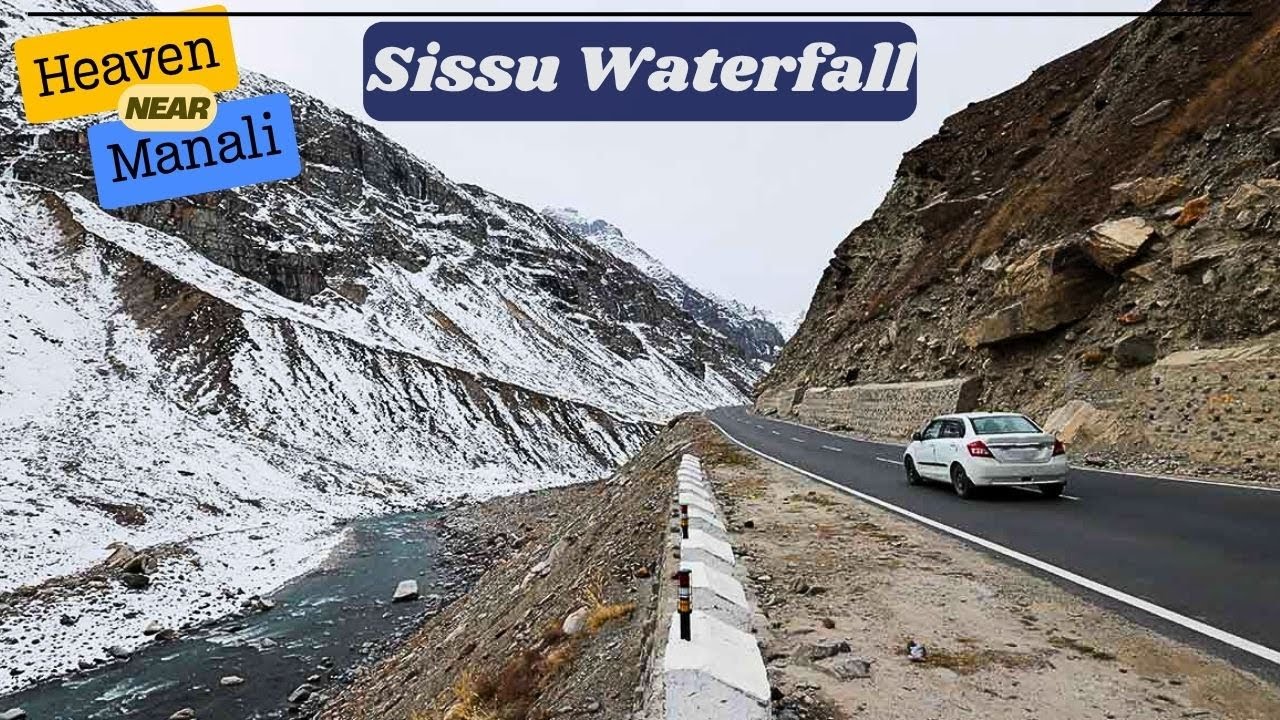 Unveiling Sissu Village Waterfall: Hidden Gem Near Manali for Adventure