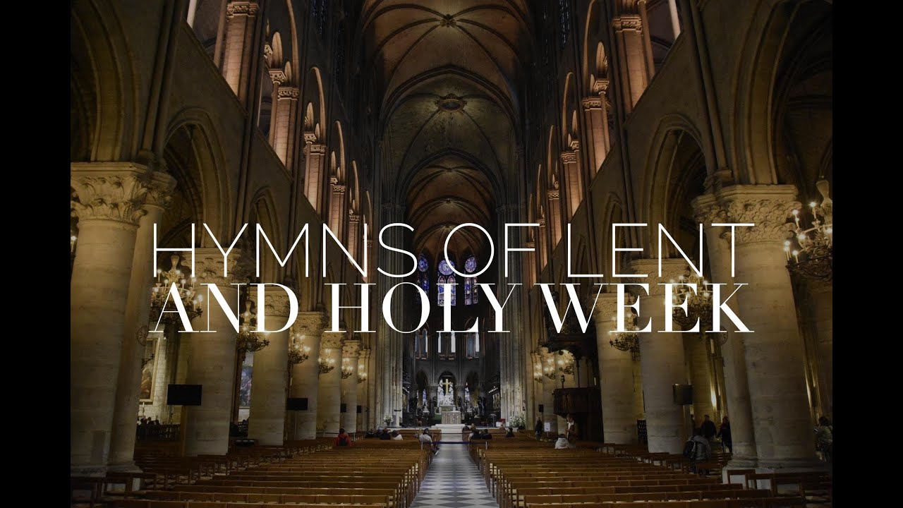 Hymns of Lent and Holy Week