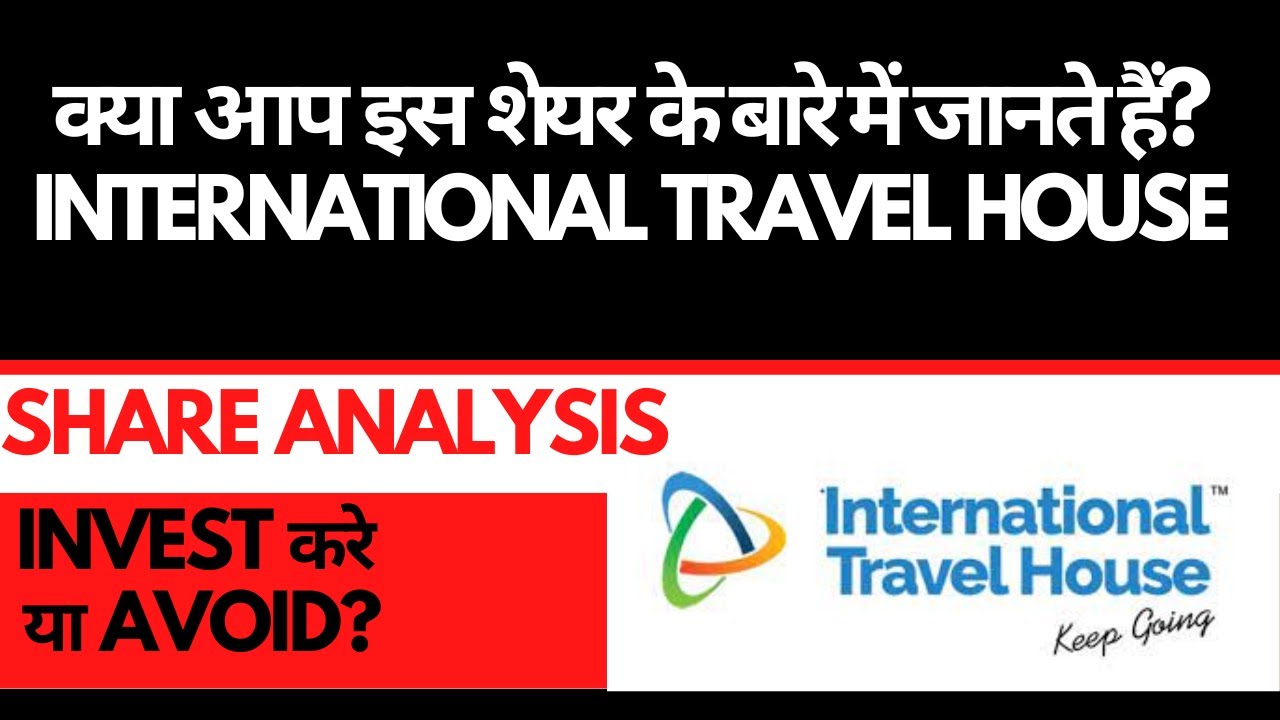 International Travel House Share Analysis &bull; International Travel House Breaking News &bull; Dailystock
